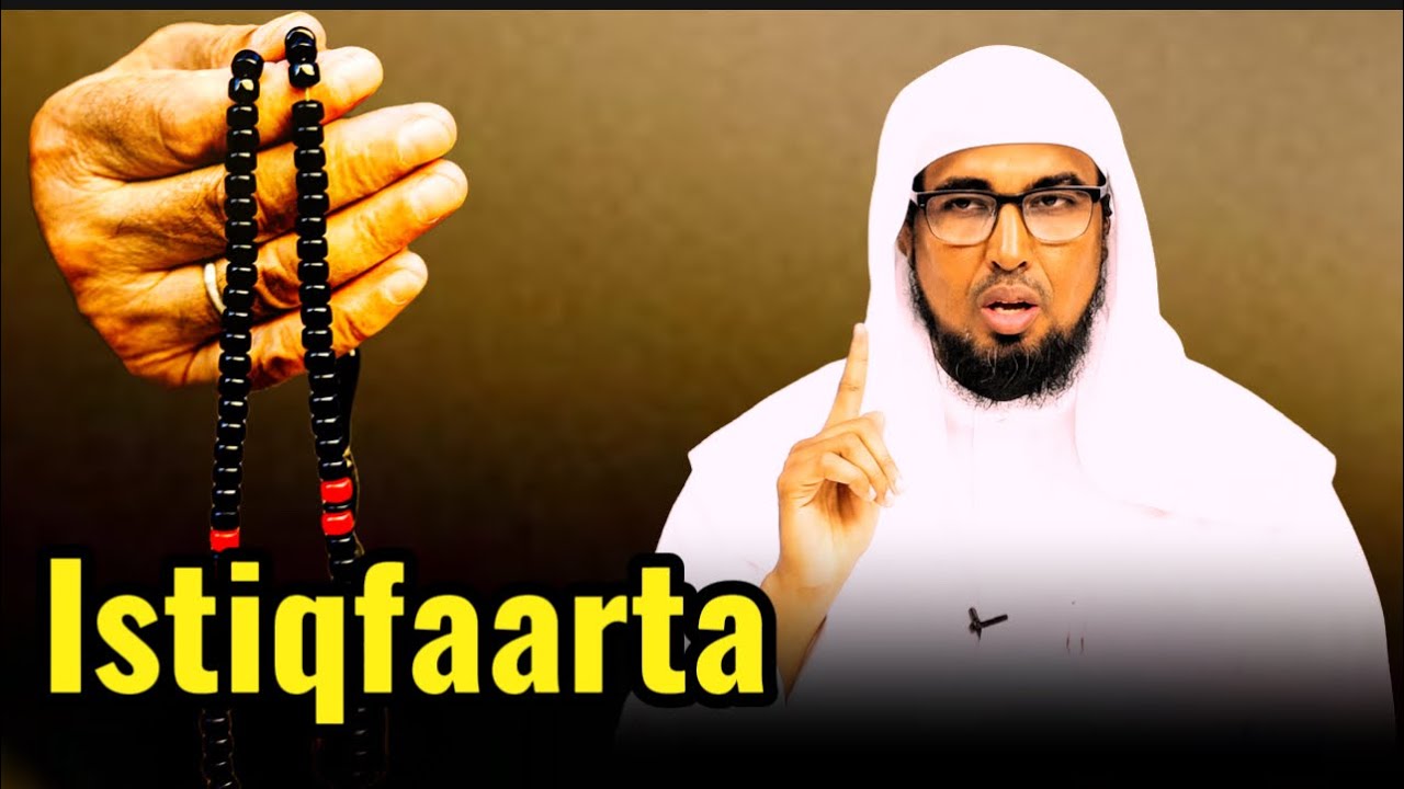 Faa’idooyinka laga helo Istiqfaarta iyo Siro cajiib Ah