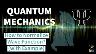 How to Normalize Wave Function? | Calculate "Normalization Constant" | Quantum Mechanics