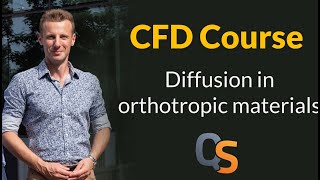 Celebrity CFD Course - 15 - Diffusion in orthotropic materials Profile