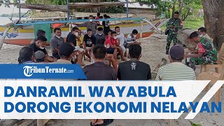Danramil Wayabula Pulau Morotai Dorong Ekonomi Nelayan