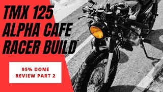 TMX alpha 125 modified A 95% done  CAFE RACER AND BRAT , Conversion and Part's review part 2 😁