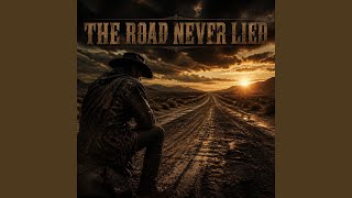 The Road Never Lied