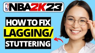 How To Fix Lagging Or Stuttering When Playing NBA 2K23