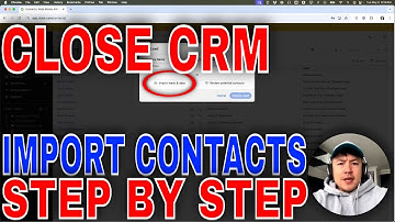 ✅  How To Import Upload Contacts Into Close CRM🔴