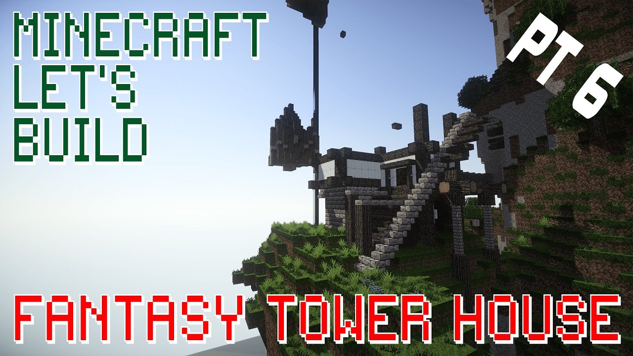 Minecraft Let's Build! A fantasy tower house Part: 6