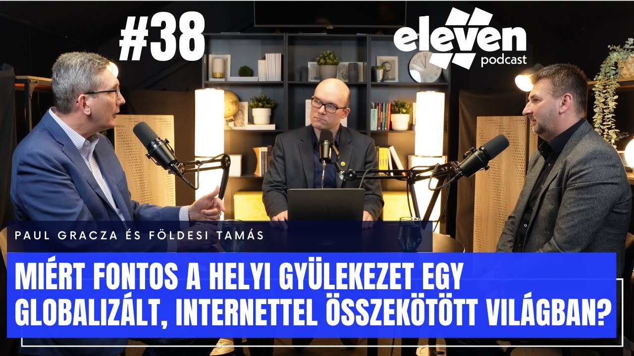 A helyi gyülekezet ereje | Paul Gracza és Földesi Tamás | Eleven Podcast (#38)