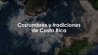 Costumbres y Tradiciones de Costa Rica