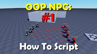How to make an OOP-Structured NPC in Roblox Studio ep. 1