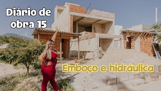 DIARIO DE OBRA 15 - EMBOÇO E HIDRÁULICA - CONSTRUÇÃO CASA - DOIS ANDARES