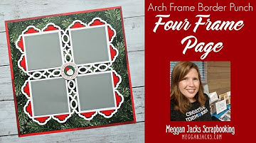 Four Frame Scrapbook Page using Creative Memories Arch Frame Border Punch