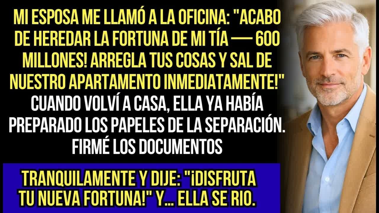 Mi Esposa Me Llamó A La Oficina Acabo De Heredar La Fortuna De Mi Tía, 600 Millones! Haz Las Maletas
