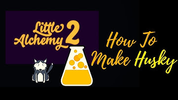 Little Alchemy 2-How To Make Husky Cheats & Hints