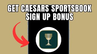 How To Get Caesars Sportsbook Sign Up Bonus (2025)