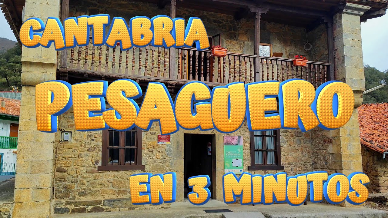 PESAGUERO en 3 minutos. LIÉBANA. Conoce los encantos de este bonito pueblo. CANTABRIA.
