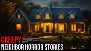 3 TRUE Creepy Neighbor Horror Stories
