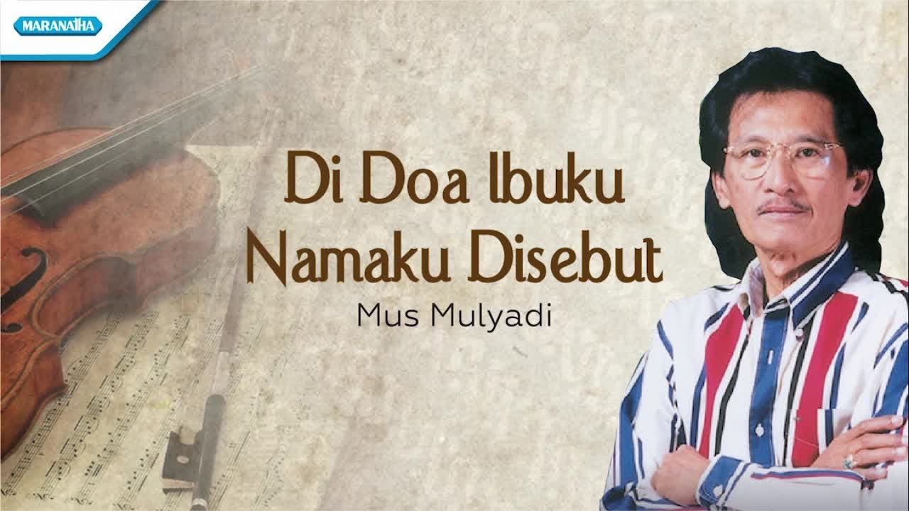 Di Doa Ibuku Namaku Disebut - Mus Mulyadi (Official lyric Video)