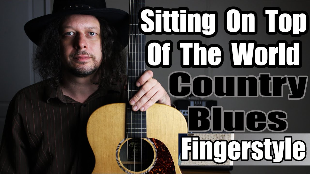 Sitting On Top of the World Blues and Country Standard Fingerstyle
