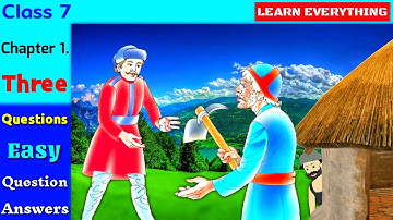 Three questions class 7 questions and answers | class 7 english chapter 1 question answers