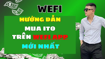 WEFI : Hướng Dẫn Mua ITO trên WEFI APP Mới Nhất #wefi #helichain #heliwin #fmcpay #aiearn 