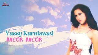Yessy Kurniawati - Ancor Ancor