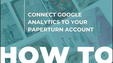 How to Connect Google Analytics to Your Paperturn Account ● Paperturn.com