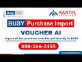 Import Purchase Voucher from PDF Directly in BUSY Accounting Software