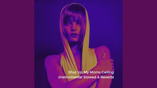 Shut Up My Moms Calling (Instrumental Slowed) - luzdeluna