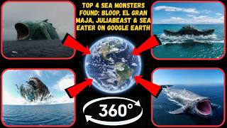 360° - Top 4 Sea Monsters Found: Bloop, El Gran Maja, Juliabeast &amp; Sea Eater on Google Earth!