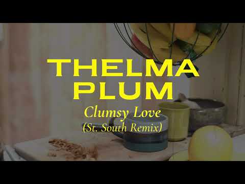 Thelma Plum - Clumsy Love (St. South Remix) (Official Audio)