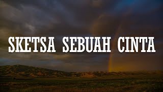 MAY - Sketsa Sebuah Cinta, Salam Sejahtera, Di Alam Fana Cinta [Mix Lirik]