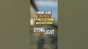 The Best Early Game Weapons in Dying Light! #DyingLight