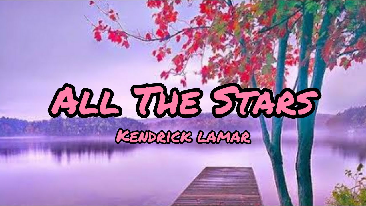 all the stars lyrics all the stars lyrics