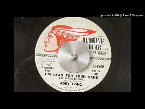 Joey Long - I'm Glad for Your Sake (But I'm Sorry for Mine) (Running Bear) 1962