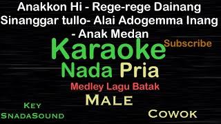 Anakkoki-Rege Dainang-Sinanggartullo-Anak Medan-Medley lagu Batak-Karaoke Pria-Male-@UcokkuYasir
