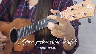 Video thumbnail of "¿Cómo podré estar triste? - Kuiny Romero"