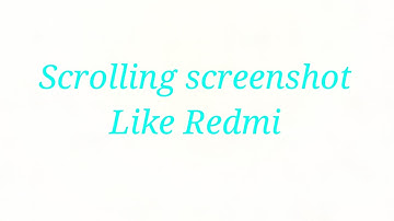 Scrolling screenshot like redmi mobiles-no stitch like screenshots