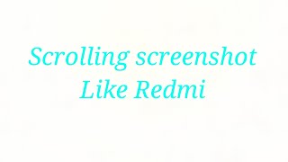 Scrolling screenshot like redmi mobiles-no stitch like screenshots screenshot 4