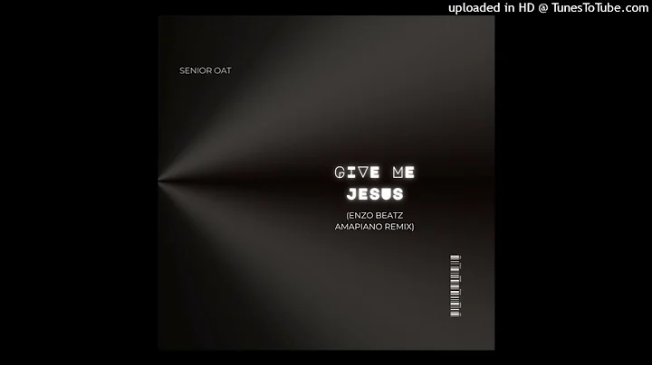 GIVE ME JESUS - Senior Oat (Enzo Beatz Amapiano Remix)