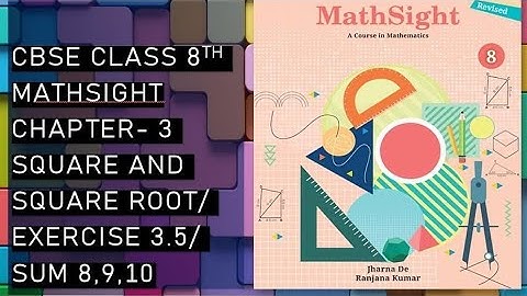 CBSE/Class 8th/Mathsight /Chapter 3- Square and Squareroot; Cube and Cuberoot/Exercise 3.5/Sum8,9,10