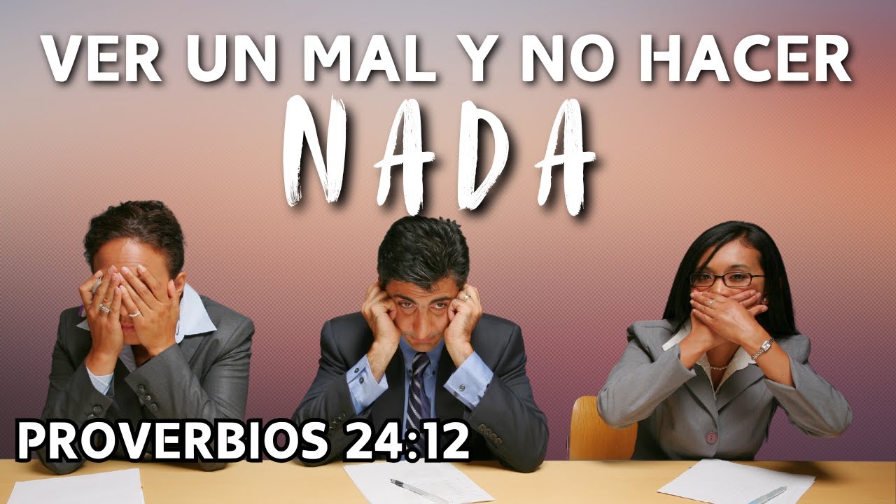 EXPLICACIÓN DE PROVERBIOS 24:12 con Ricardo Cains || ¿Es Bíblico Ver un Mal y No Hacer Nada?