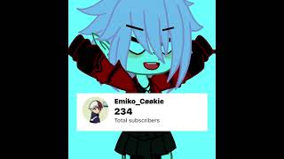 Thank You Guys So Much gacha emiko subscribers