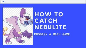 How to catch Nebulite from  Prodigy