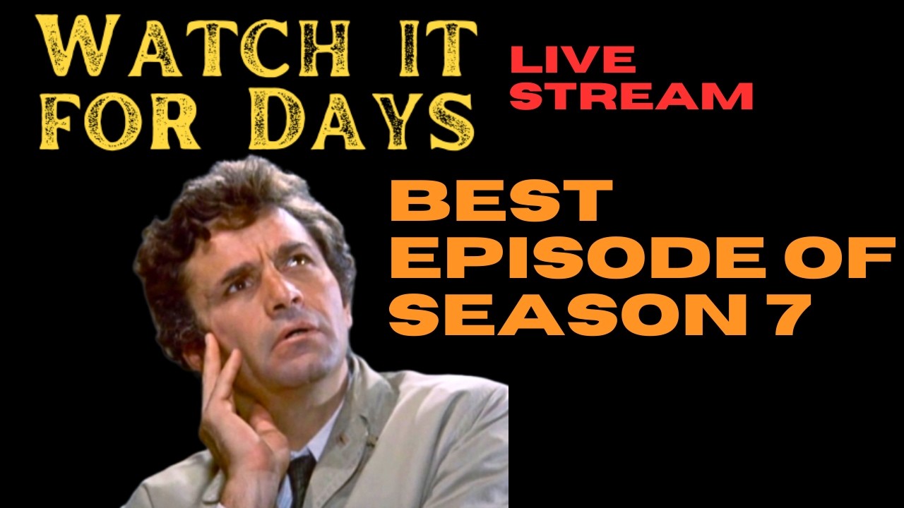 What is the best Columbo episode of Season 7? Watch it for Days