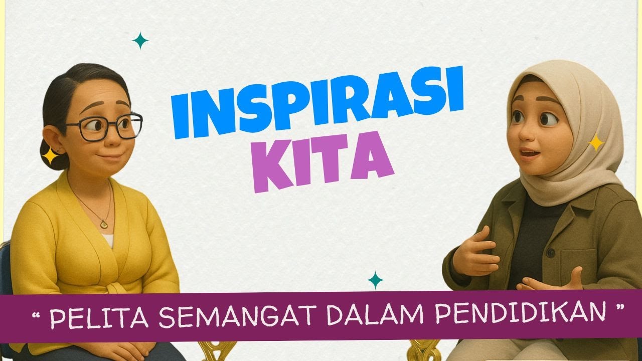 INSPIRASI KITA - PELITA SEMANGAT DALAM PENDIDIKAN