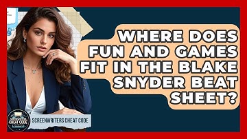 Where Does Fun And Games Fit In The Blake Snyder Beat Sheet? - Screenwriter