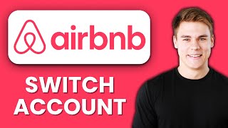NEW! HOW TO SWITCH ACCOUNT ON AIRBNB (2025) | Sign In & Out of Multiple Airbnb Accounts