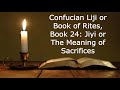 Confucian Liji or Book of Rites, Book 24: Jiyi or The Meaning of Sacrifices (Confucianism Audio)