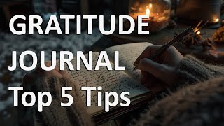 Gratitude Journaling - Top 5 Tips