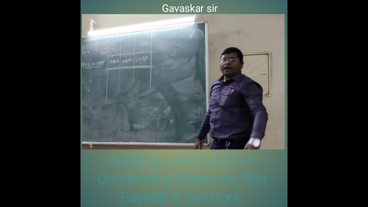 Auditing - Verification of Outstanding Expenses, Bills Payable & Creditors