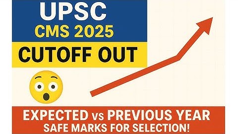 "UPSC CMS 2025 Final Cutoff Expected 🔥 | Previous Year Comparison + Safe Score!"